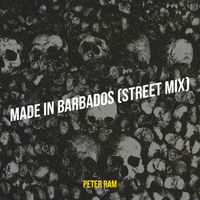 Peter Ram - Made in Barbados (Street Mix)