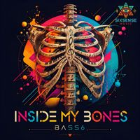 Bass6 - Inside My Bones