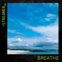 Streamer - Breathe