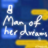 Sleepyhead - Man of Her Dreams