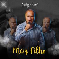 Rodrigo Leal - Meu Filho