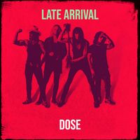 DOSE - Late Arrival