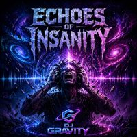 DJ Gravity - Echoes of Insanity