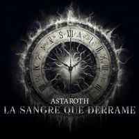 Astaroth - La Sangre Que Derrame