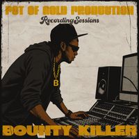 Bounty Killer - Pot Of Gold Production: Recording Sessions
