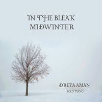 Dreya Aman Music - In The Bleak Mid-Winter