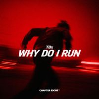 TBx - Why Do I Run