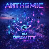DJ Gravity - Anthemic