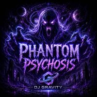 DJ Gravity - Phantom Psychosis