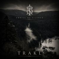 Thrill of Silence - Trakl