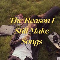 Eskay - The Reason I Still Make Songs