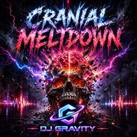 DJ Gravity - Cranial Meltdown