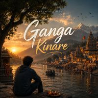 Anshuman Tiwari - Ganga Kinare