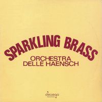 Orchestra Delle Haensch - Sparkling Brass