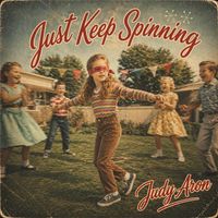 Judy Aron - Just Keep Spinning