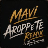 Mavi - Aropp e te (Roy Campanile Remix)
