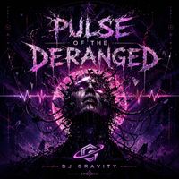 DJ Gravity - Pulse of the Deranged