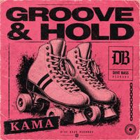 KAMA - Groove & Hold