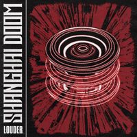 Shanghai Doom - Louder