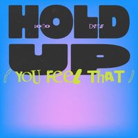 Loco Dice - Hold Up (You Feel That)