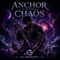 DJ Gravity - Anchor in the Chaos