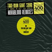 Two-Man Giant Squid - I Was a DJ in 2015 (Novablood Remix)
