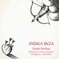 Música Ficta Colombia - Tírale Flechas
