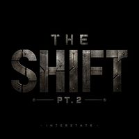 Interstate - The Shift, Pt. 2