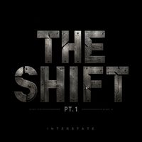 Interstate - The Shift, Pt.1