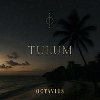 Octavius - Tulum
