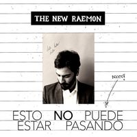 The New Raemon - Esto no puede estar pasando