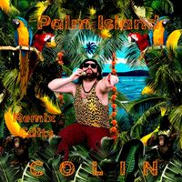 Colin - Palm Island (Remix Edits)