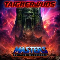 Taigherwuds - Masters of the Universe