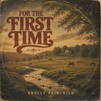 Shelly Fairchild - For The First Time