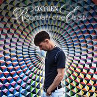 Oxygen - Ricordati che esisti