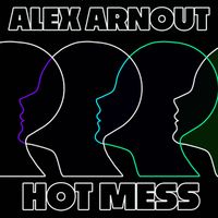 Alex Arnout - HOT MESS EP
