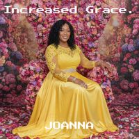 JOANNA - Increased Grace.