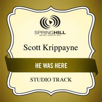 Scott Krippayne - He Was Here (Studio Track)