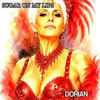 DORIAN - SUGAR ON MY LIPS (ONE)