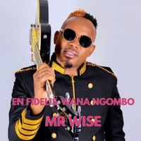 MR WISE - En Fidelis Wana Ngombo
