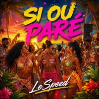 LeSpeed - Si Ou Paré
