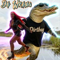 Dirtbag - Do Wrong