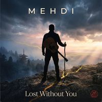 Mehdi - Lost Without You
