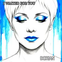 DORIAN - I WAITED FOR YOU (ONE)