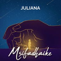 Juliana - Msifadhaike