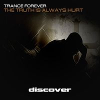 Trance Forever - The Truth Is Always Hurt