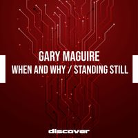 Gary Maguire - When and Why / Standing Still