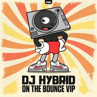 DJ Hybrid - On The Bounce (140 VIP)