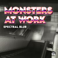 Monsters At Work - Spectral Blur (Original Mix)