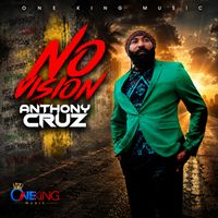 Anthony Cruz - No Vision